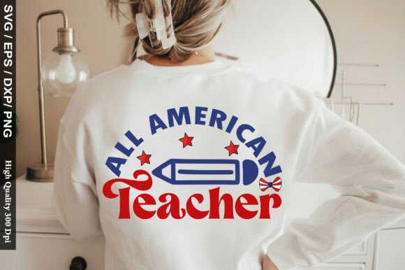 All American Teacher Svg: Graphics for T-Shirt Designs