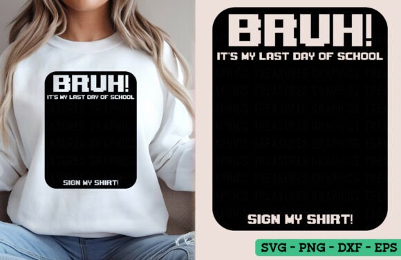 It s My Last Day of School SVG PNG Graphics for T-Shirt Designs