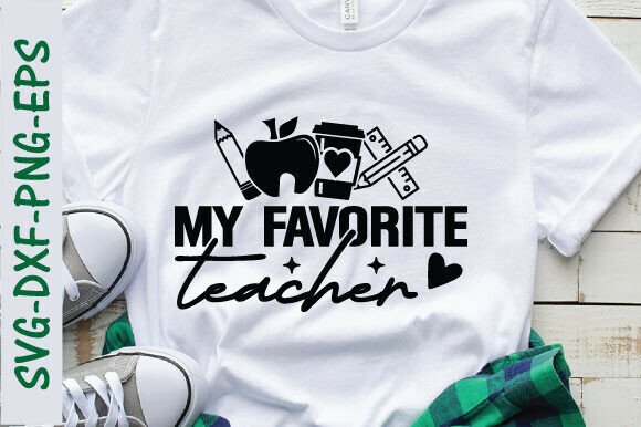 My Favorite Teacher SVG & PNG for T-Shirt Designs