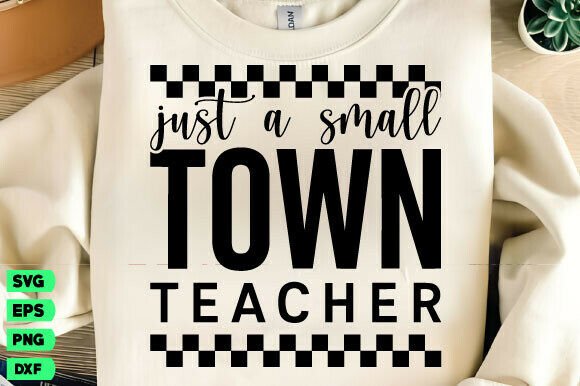 Small Town Teacher SVG: Graphics for T-Shirt Designs