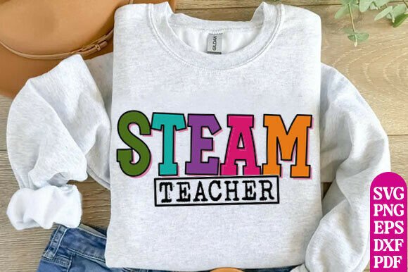 STEAM Teacher SVG Graphics & T-Shirt Designs