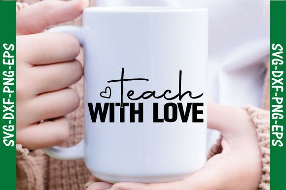 Teach with Love Graphics for T-Shirt Designs