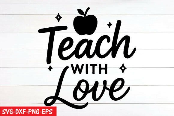 Teach with Love PNG & SVG for T-Shirt Designs