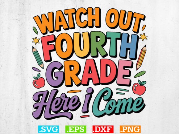 Watch Out Fourth Grade SVG: Graphics for T-Shirt Designs