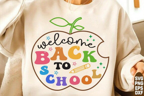 Welcome Back to School Svg: Graphics for T-Shirt Designs